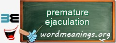 WordMeaning blackboard for premature ejaculation